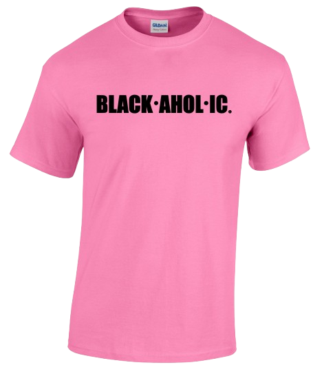 Blackaholic T-Shirt Adult Azalea
