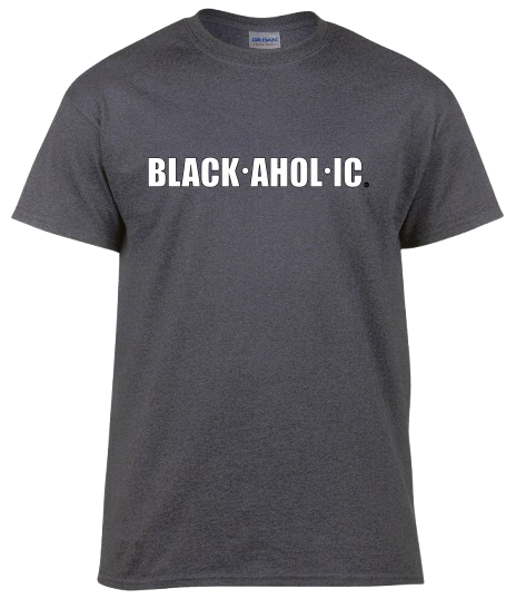 Blackaholic T-Shirt Adult Charcoal (white letters)